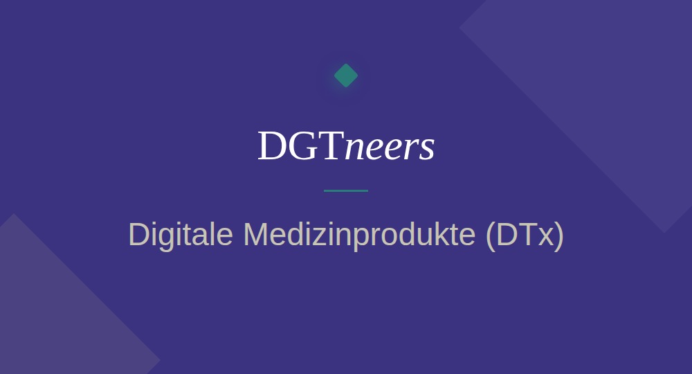 DGTneers – Digitale Medizinprodukte (DTx)